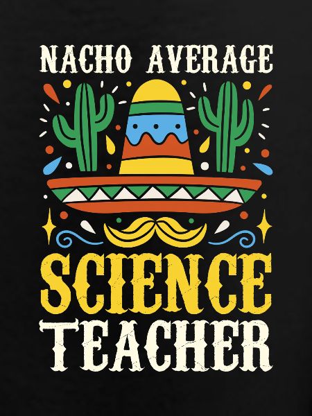 Nacho Average Science Teacher
