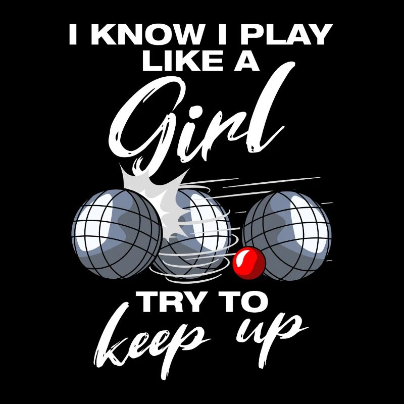 Je joue comme une joueuse de pétanque boule boule