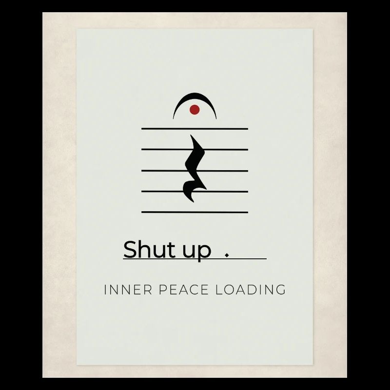 Shut up – Inner Peace Loading Design