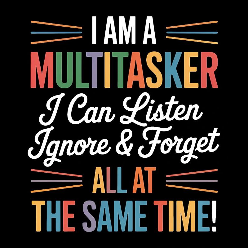 Multitasker Sayings Sarcasm Office Humor Gift