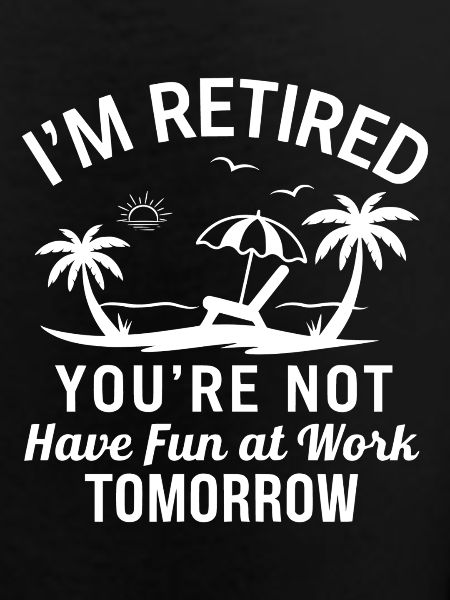 I'm Retired - Beach Fun