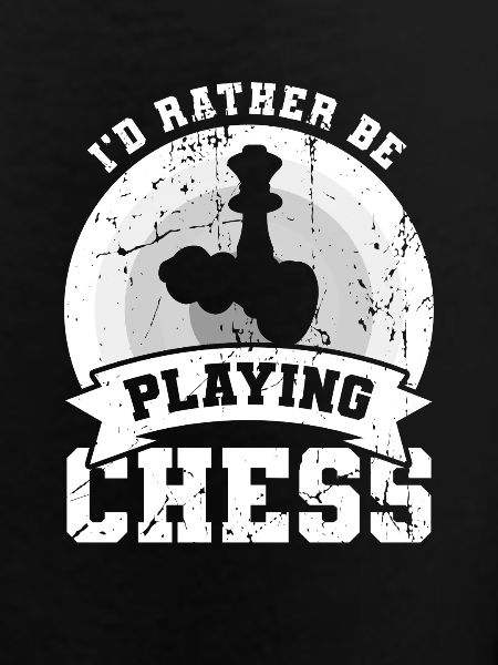 I'd rather play chess