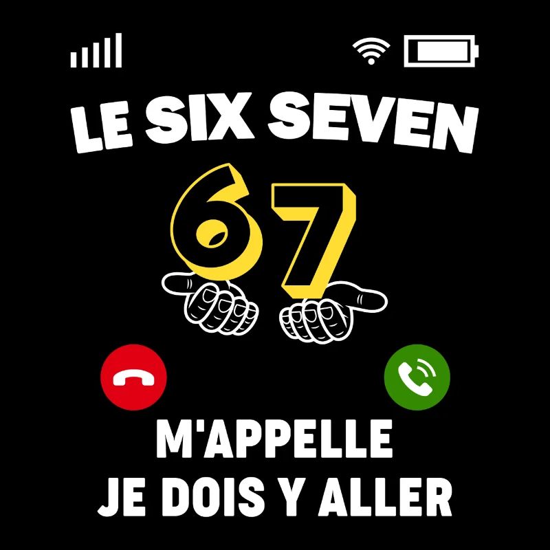 Le Six Seven M'appelle, je dois y aller