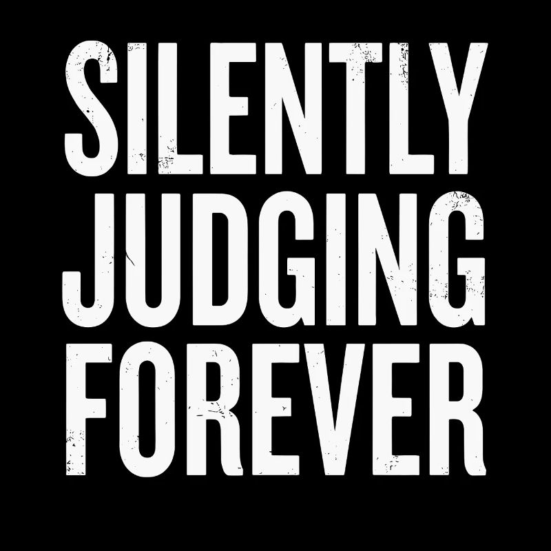 Silently Judging Forever Typography