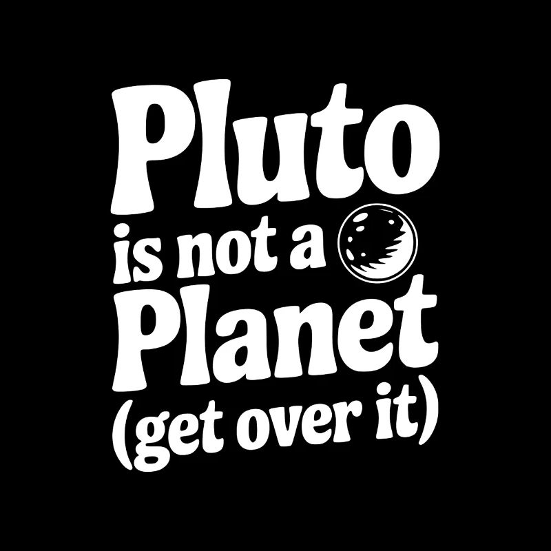 Pluto is not a Planet (Get Over it)