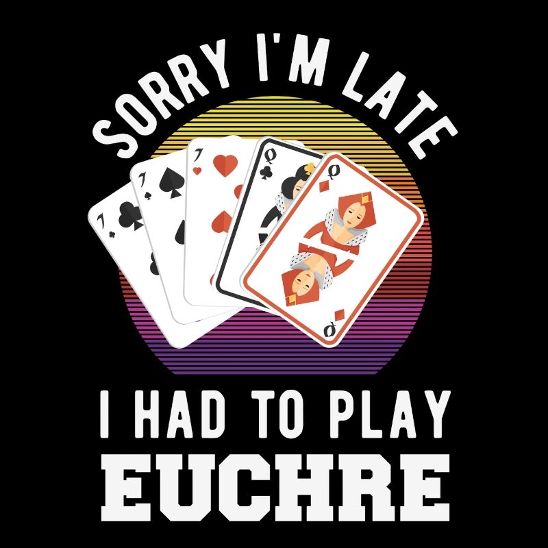 Tut Mir Leid Dass Ich Zu Spät Bin Euchre