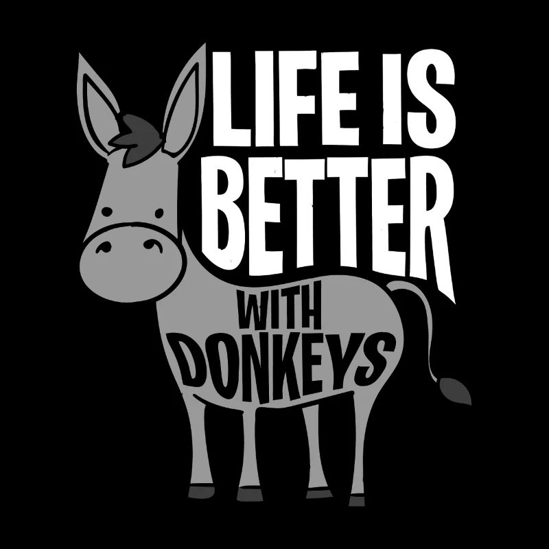 Life Is Better With Donkeys