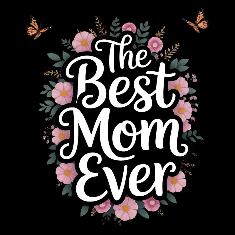 Best Mom Ever Floral Script