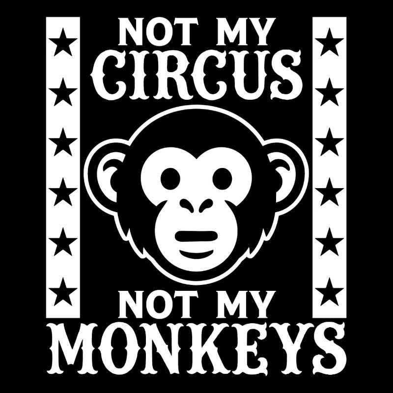 Pas mon cirque, pas mes singes