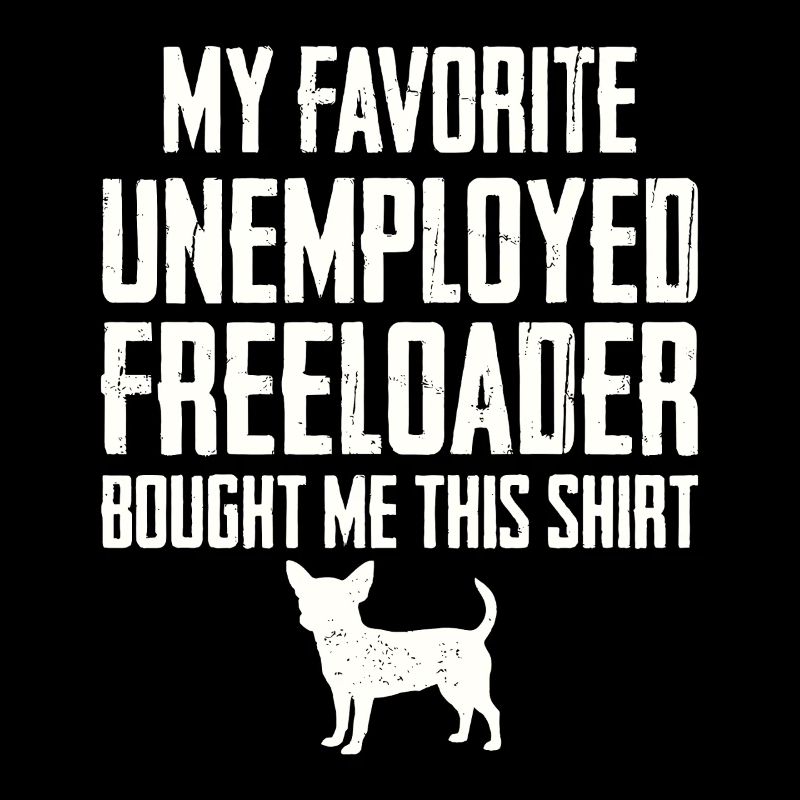 Funny Chihuahua Freeloader