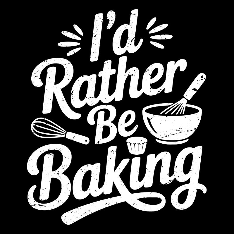 I'd rather be baking