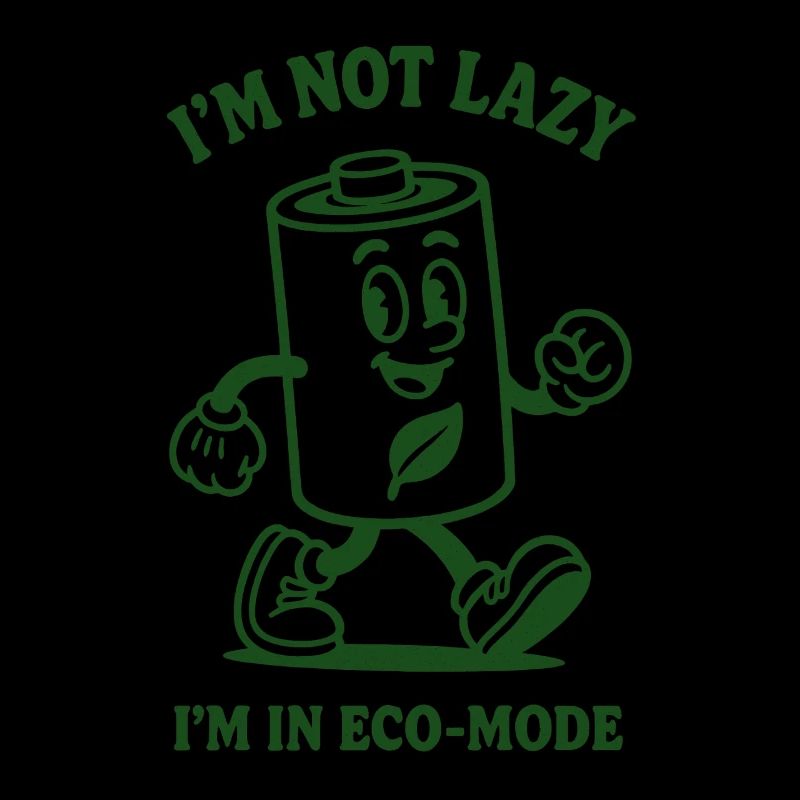 Not lazy | Eco Mode Humor