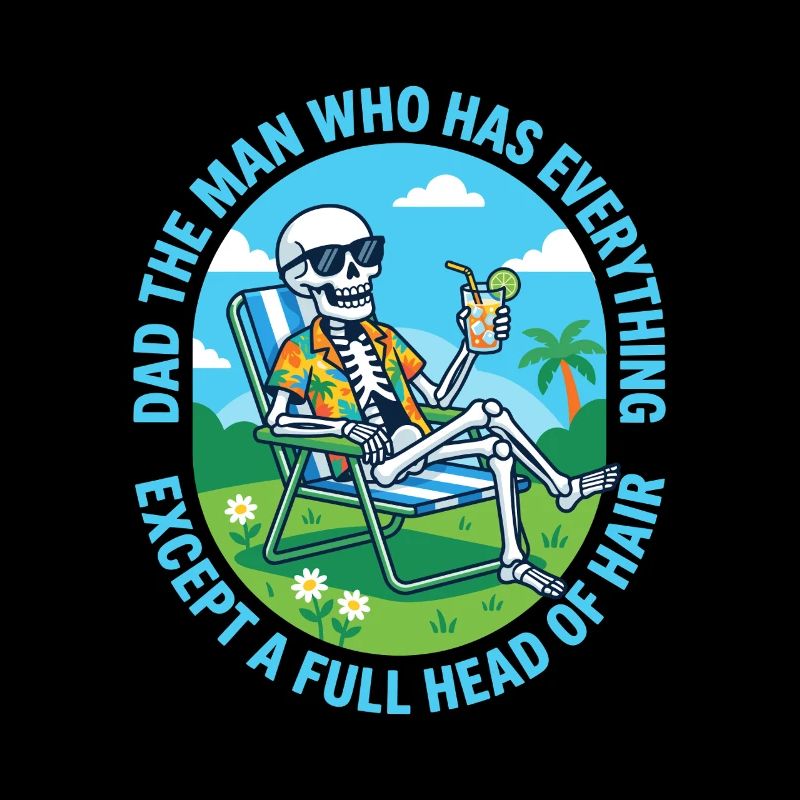 Dad The Man Who Has Everything Except A Full Head 
