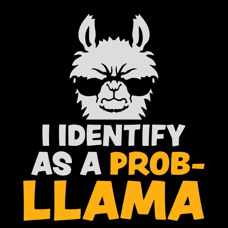 I Identify As A Probllama Cool Lama Problem Spruch