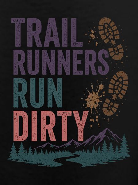 Trail Runners Run Dirty