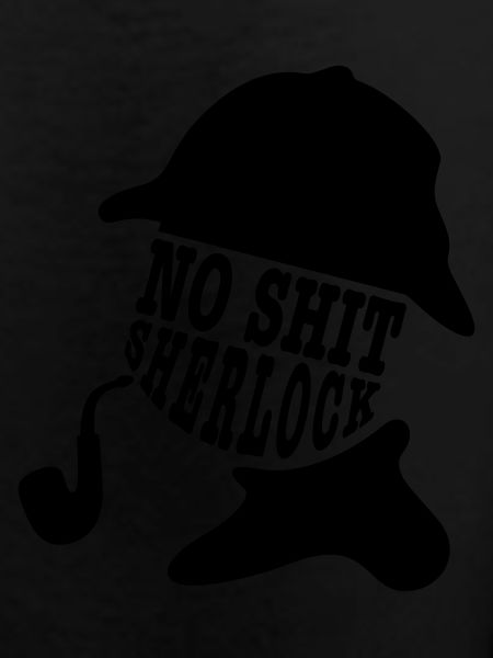 no shit sherlock