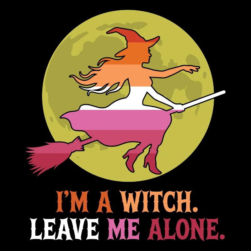 Pride Month LGBTQ - I'm a Witch. Leave Me Alone