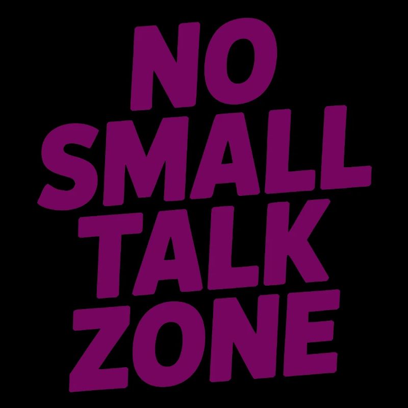 No Small Talk Zone