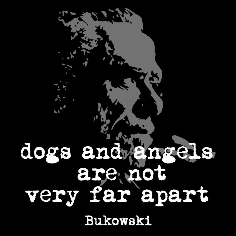 Charles Bukowski quote on dogs