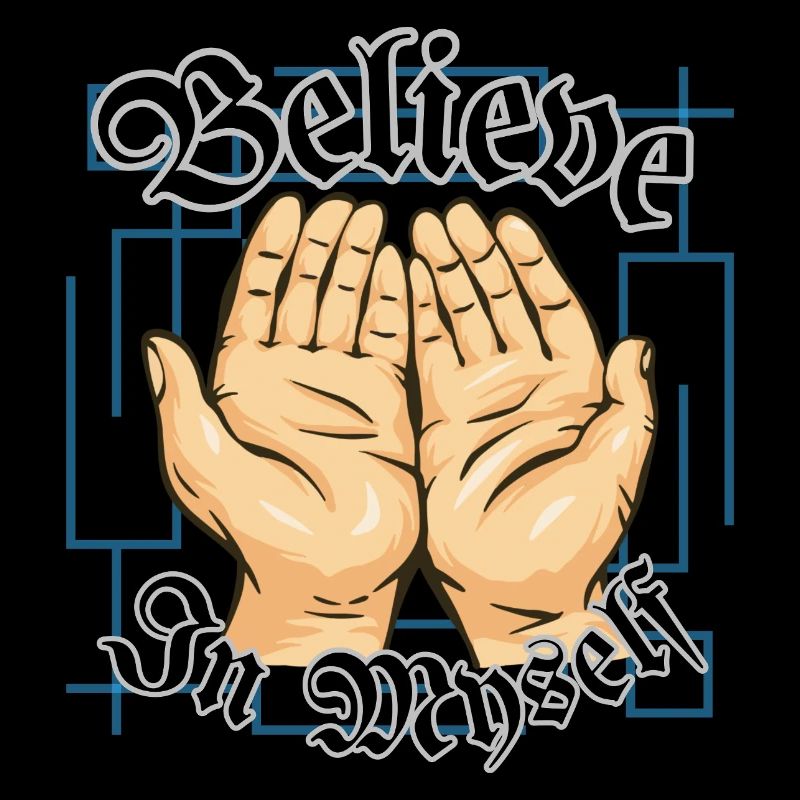 Glaube an dich selbst