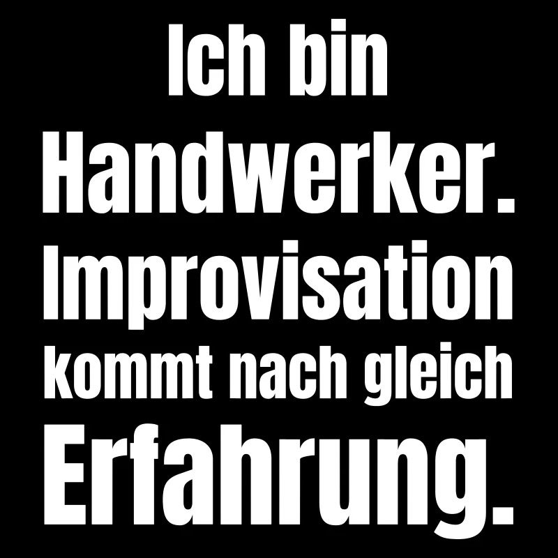 Ich bin Handwerker – Improvisation nach Erfahrung