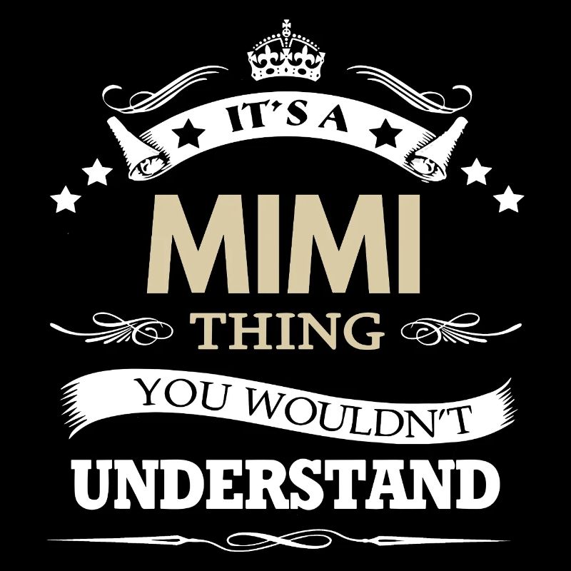 C’est une affaire de Mimi que tu ne comprendrais pas drôle.