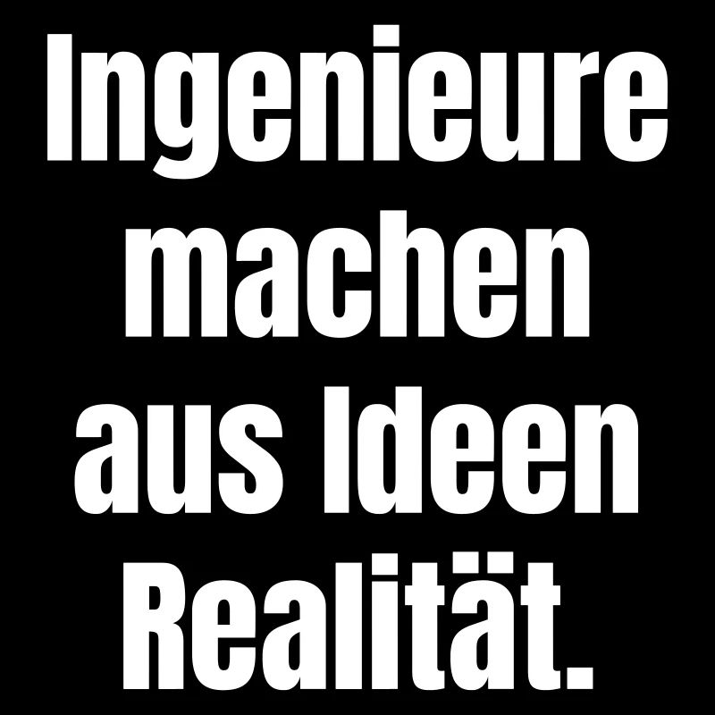 Engineers turn ideas into reality.