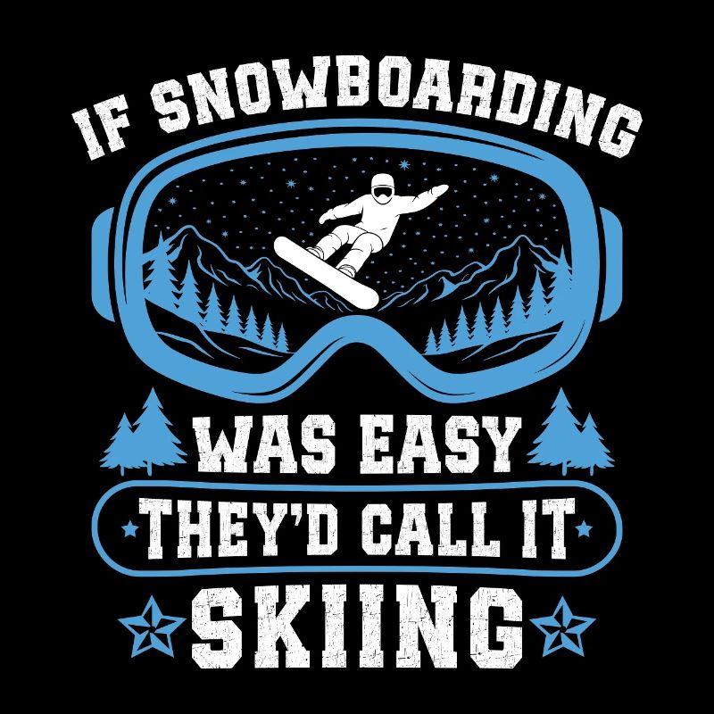 If Snowboarding Was Easy, They'd Call It Skiing