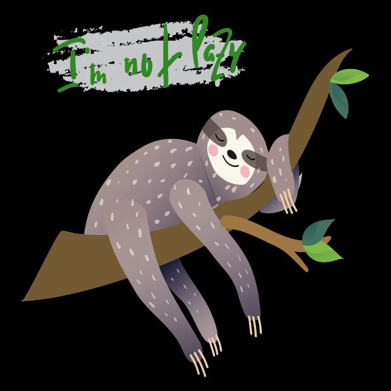 Sloth i'm not lazy