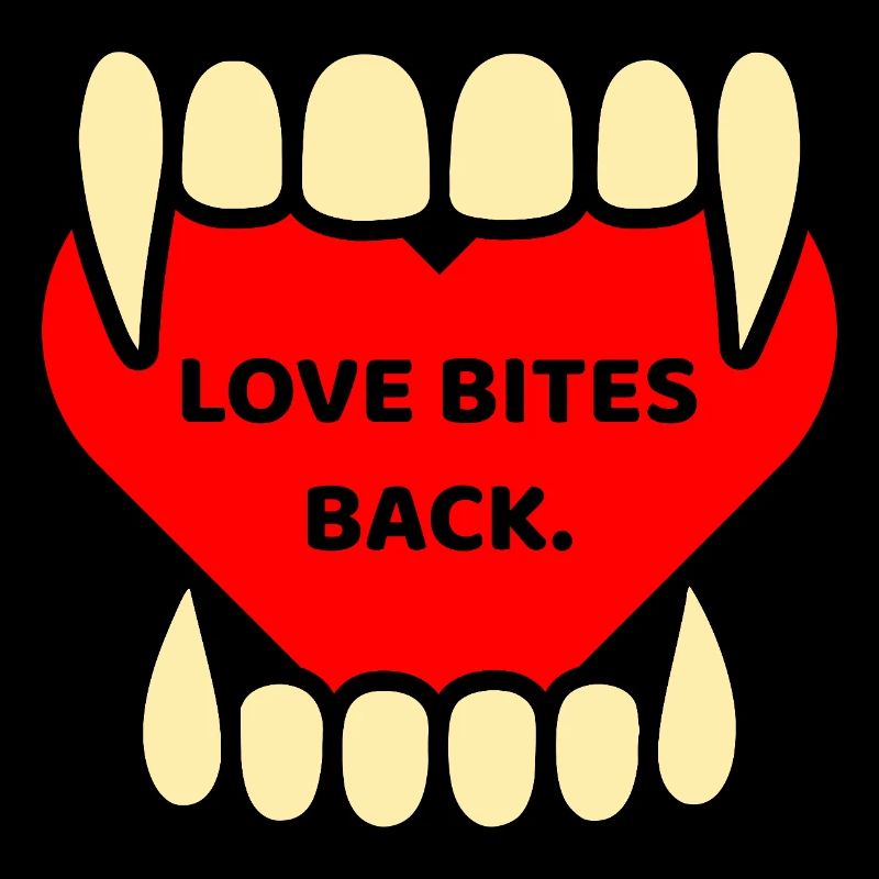 LOVE BITES BACK.