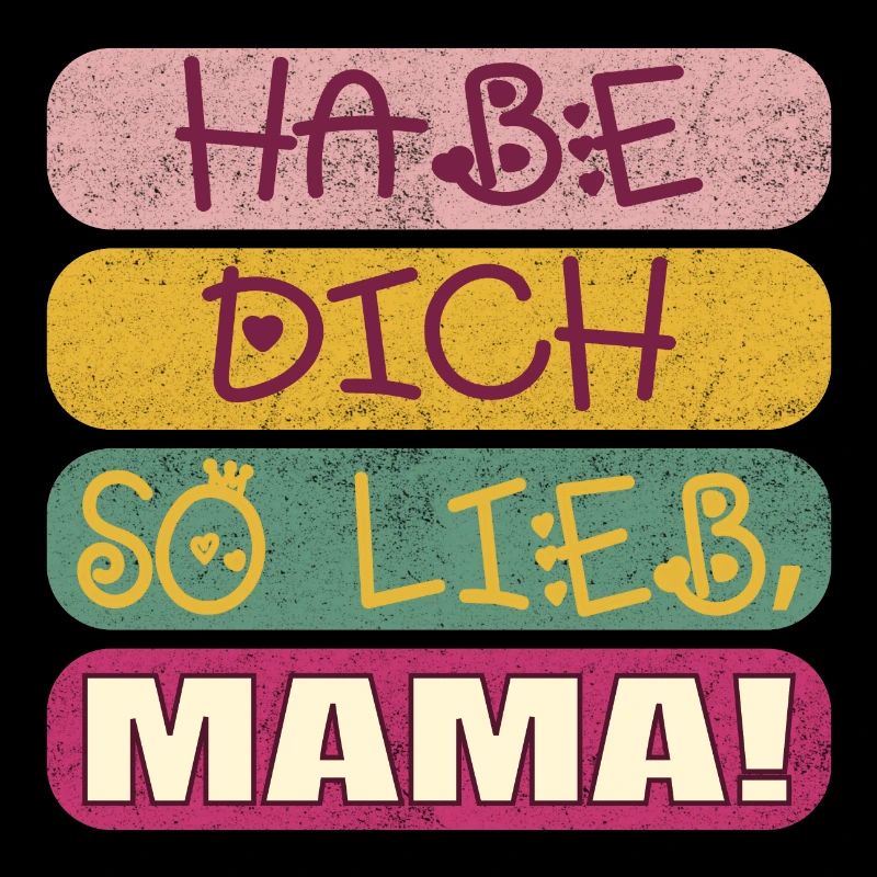 HABE DICH SO LIEB MAMA - MUTTERTAGSSPRÜCHE