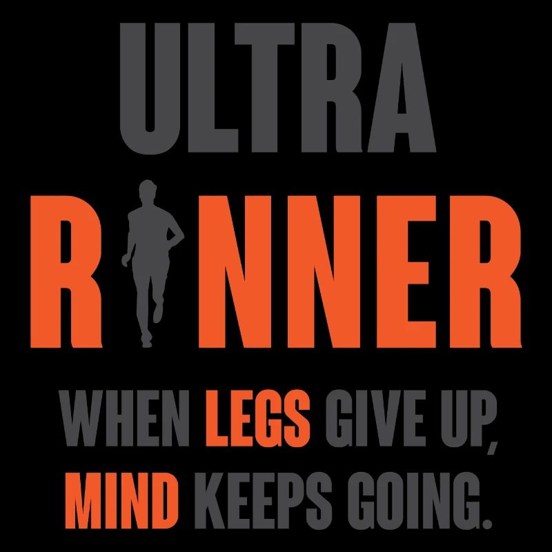 Ultra Runner. When Legs Give Up, Mind Keeps Going.