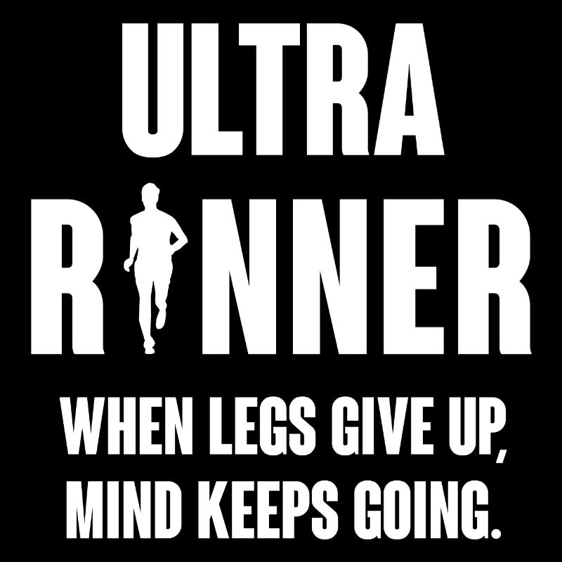 Ultra Runner. When Legs Give Up, Mind Keeps Going.