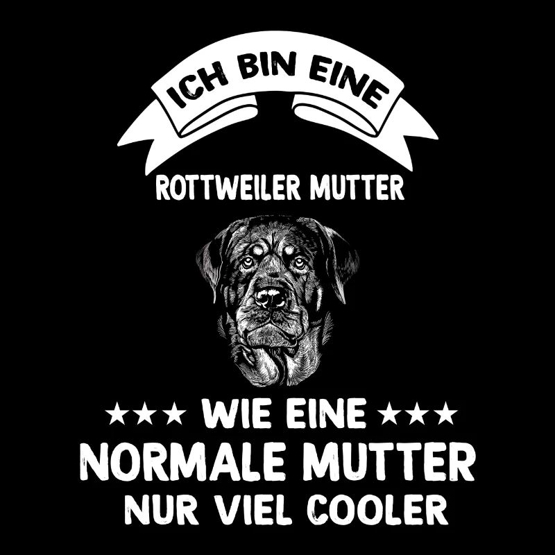 Ich bin eine Rottweiler Mutter