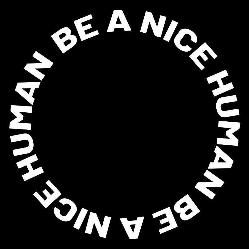Be a nice human