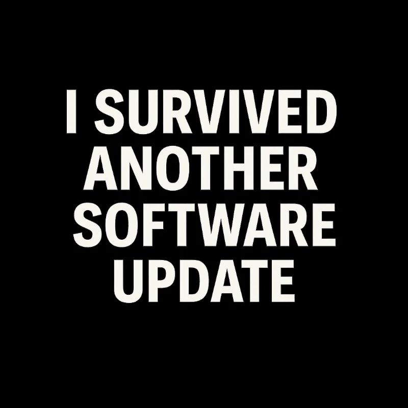 I Survived Another Software Update