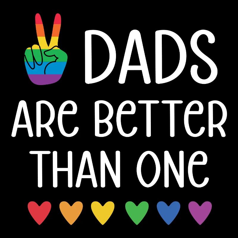LGBTQ Pride Month - Two Dads Are Better Than One