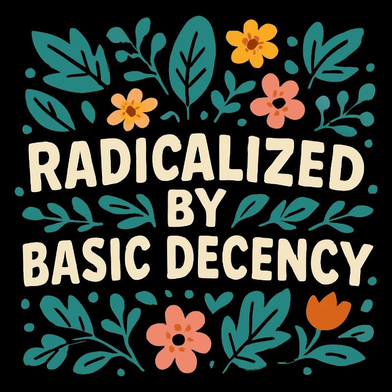Radicalized by basic decency