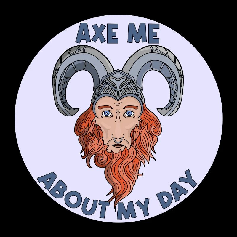 Axe me about my day 
