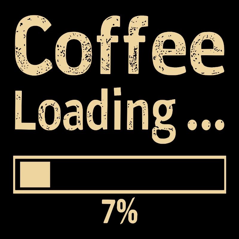 Coffee Loading Spruch Zitat