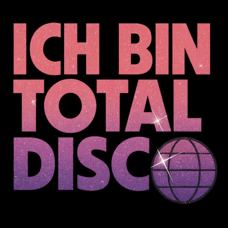 Ich bin total Disco