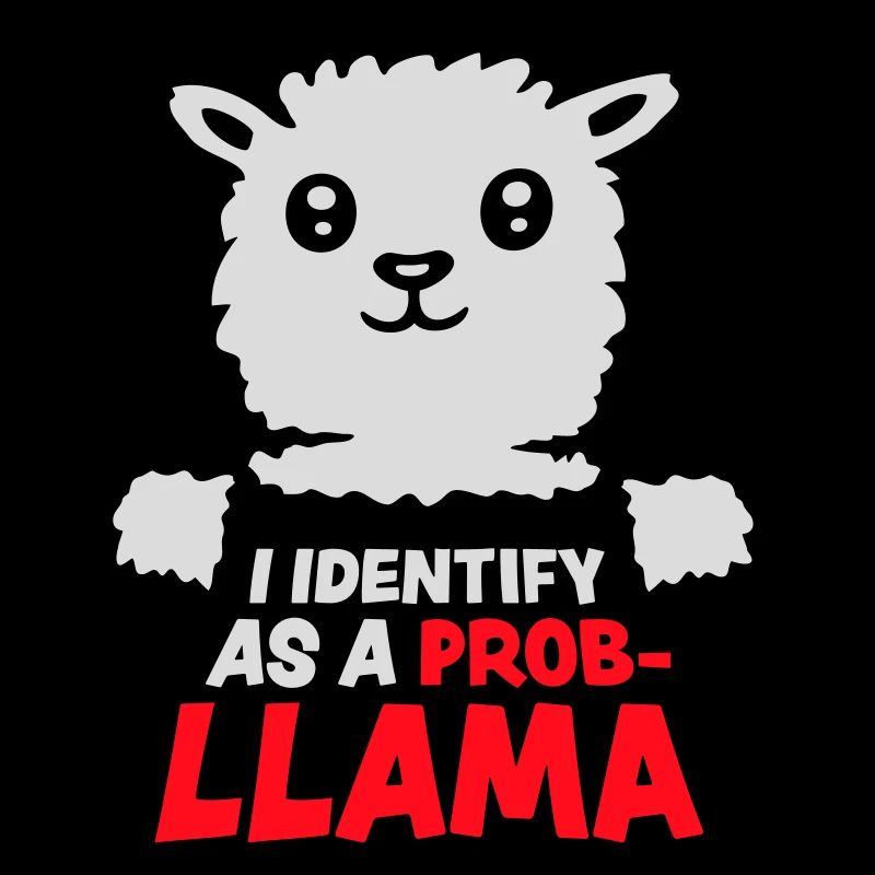 I Identify As A Probllama Cool Lama Problem Spruch