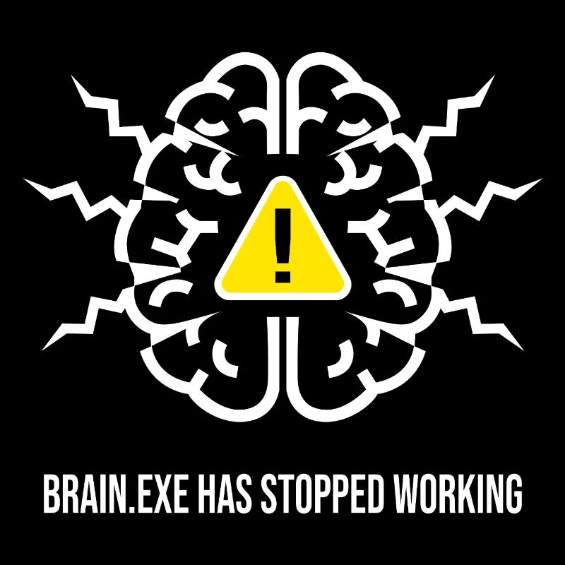 BRAIN.EXE HAS STOPPED WORKING - Brain Failure BL