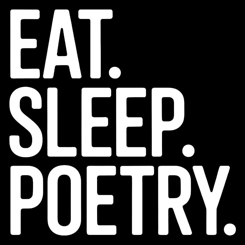 Eat Sleep Poetry Typography
