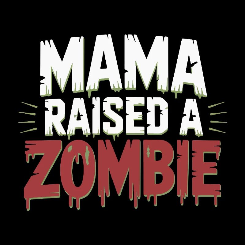 Mama hat einen Zombie großgezogen