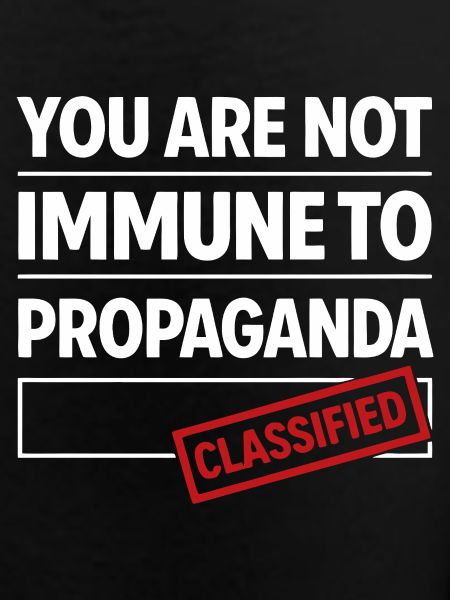 not immune to propaganda