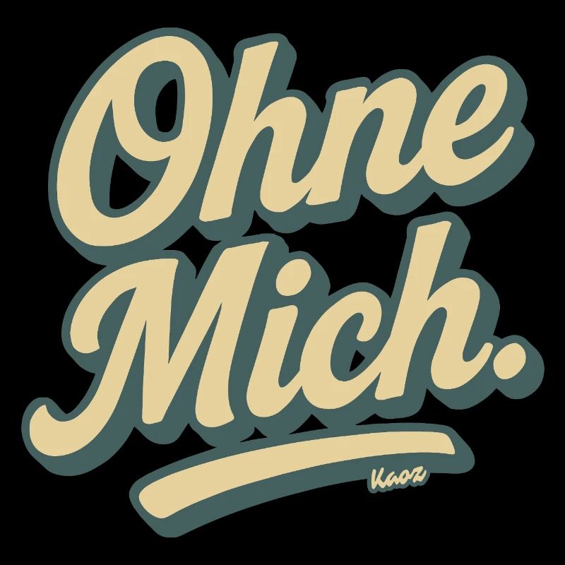 Ohne Mich Retro Script