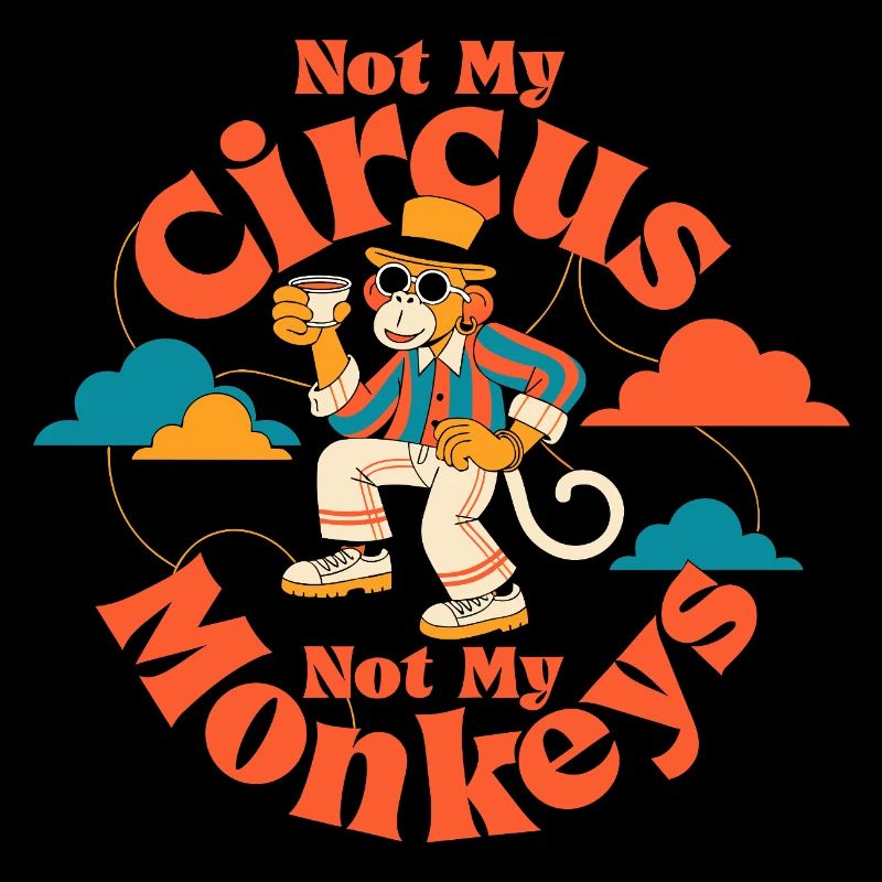 Pas mon cirque, pas mes singes