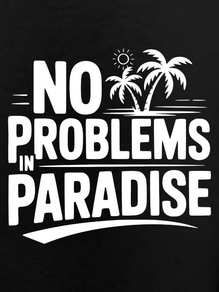 No Problems in Paradise