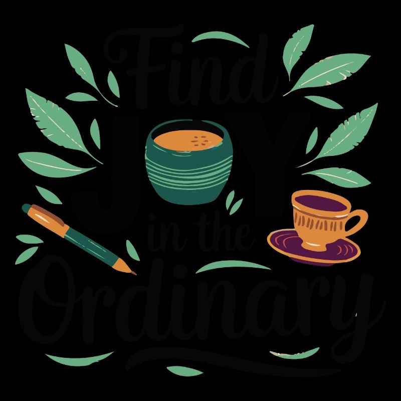 Find Joy in the Ordinary